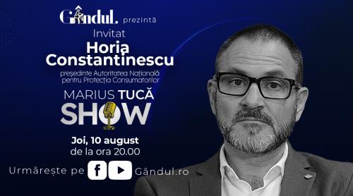 Marius Tucă Show începe joi, 10 august, de la ora 20.00, live pe gândul.ro. Invitat: Horia Constantinescu (VIDEO)